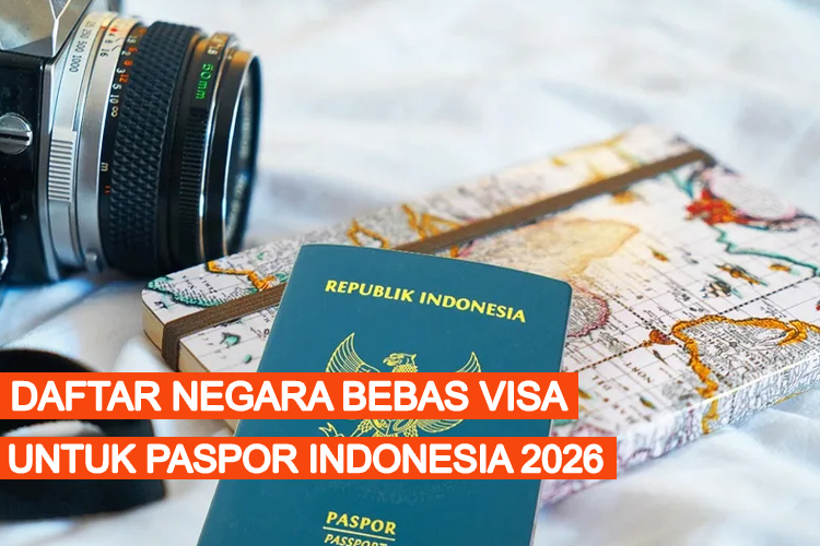 Daftar Negara Bebas Visa untuk Paspor Indonesia 2026 Terbaru & Lengkap