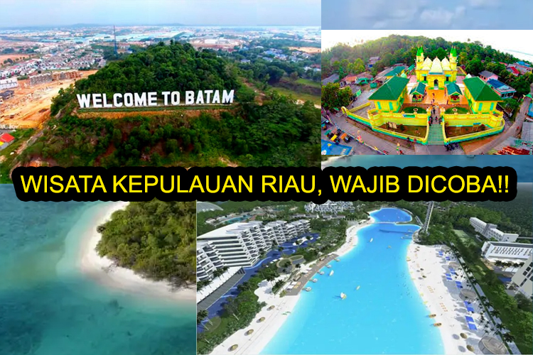 Destinasi Wisata Terbaik di Kepulauan Riau yang Wajib Dikunjungi